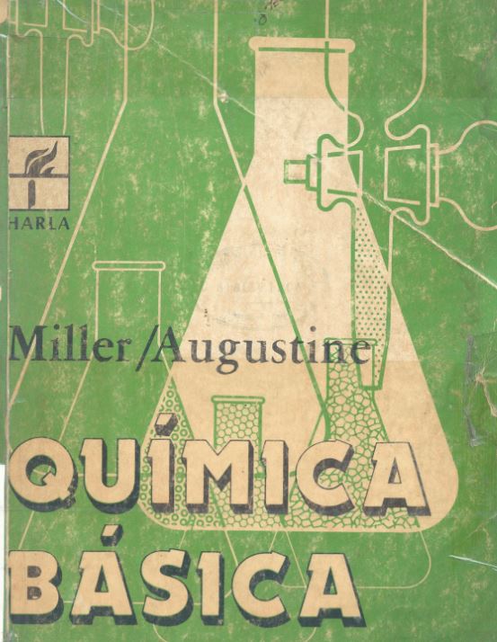 Química básica /Glenn H. Miller Y Frederick B. Augustine ; traducción ...